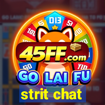 strit chat